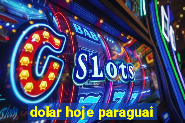 dolar hoje paraguai